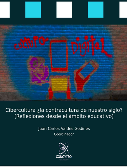 Cibercultura ¿La contracultura de nuestro siglo? (Reflexiones desde el ámbito educativo)